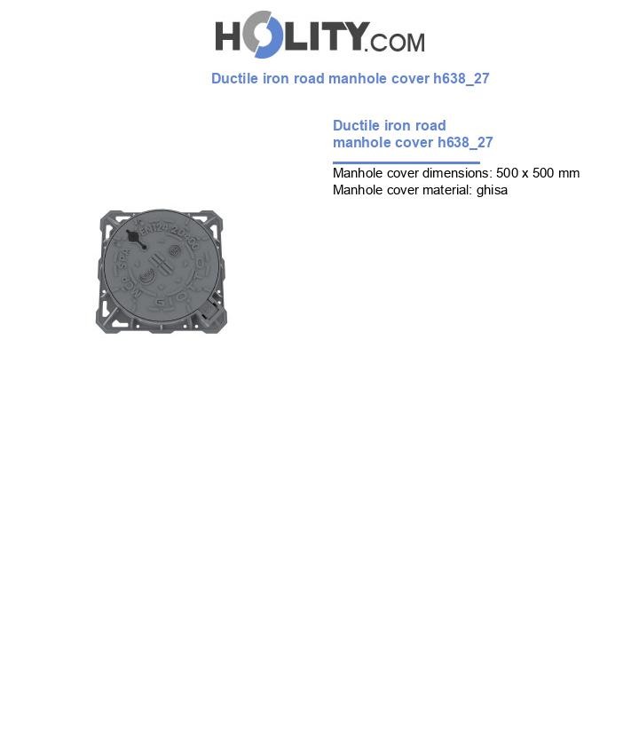 Ductile iron road manhole cover h638_27