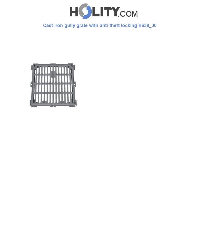 Cast iron gully grate with anti-theft locking h638_30