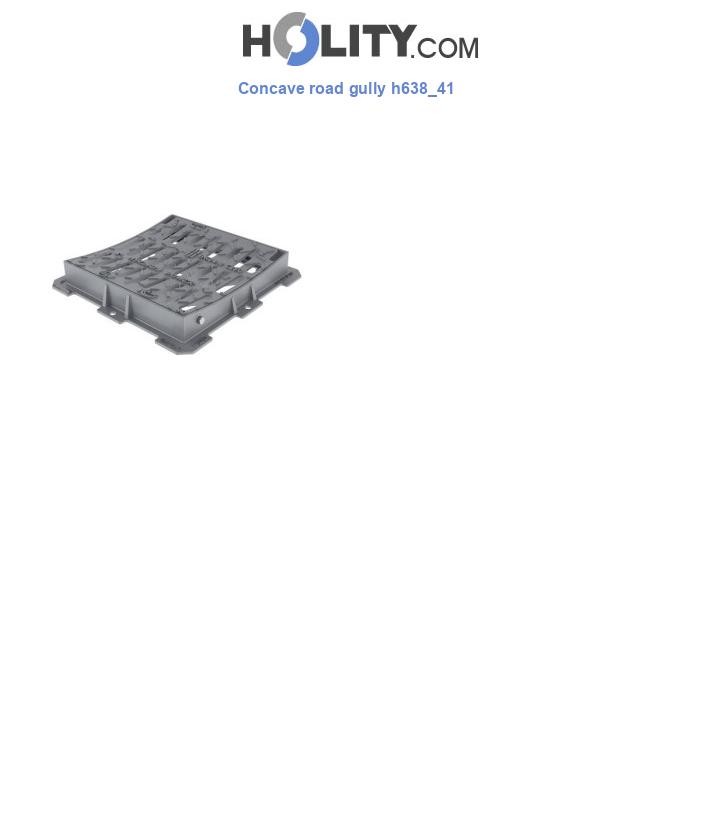 Concave road gully h638_41