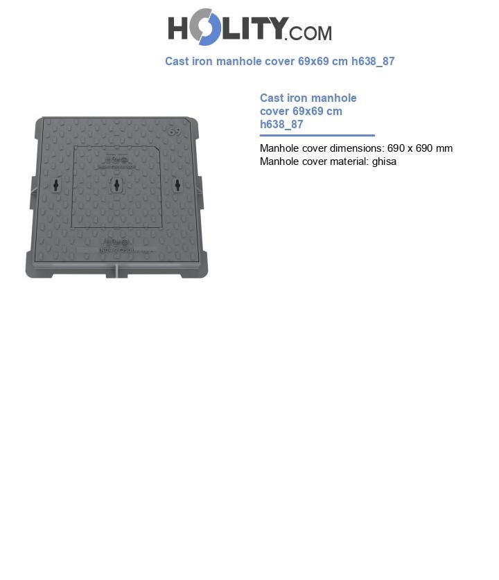 Cast iron manhole cover 69x69 cm h638_87