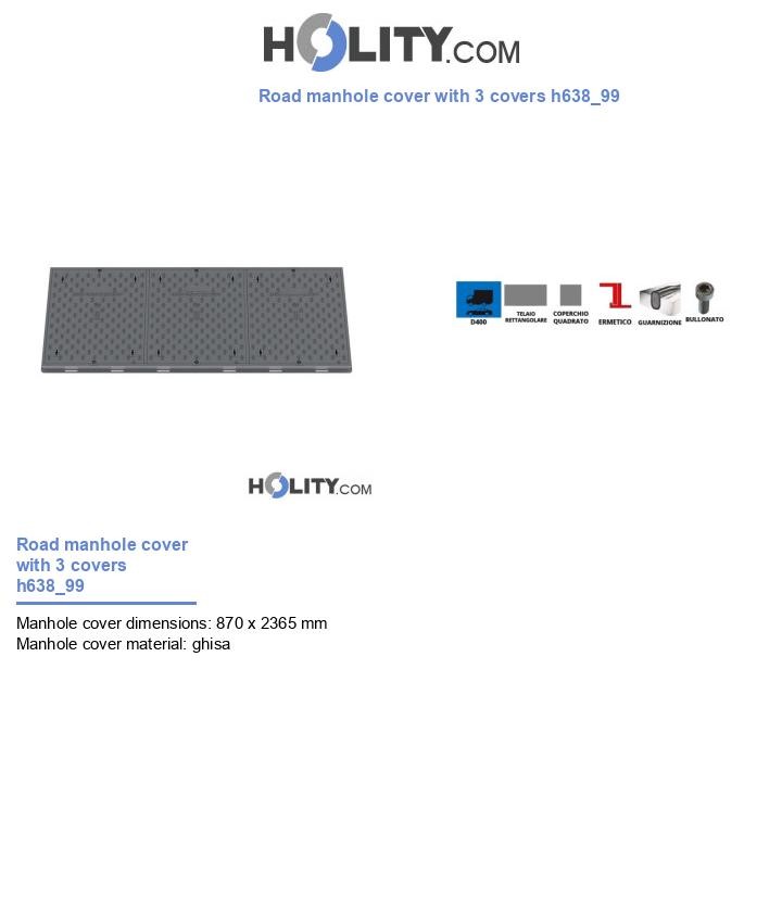 Road manhole cover with 3 covers h638_99