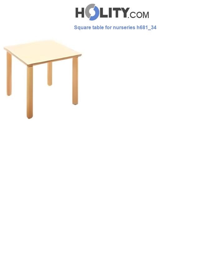 Square table for nurseries h681_34