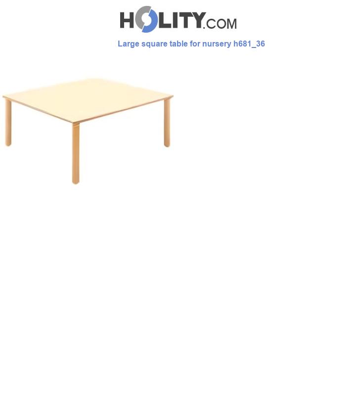 Large square table for nursery h681_36