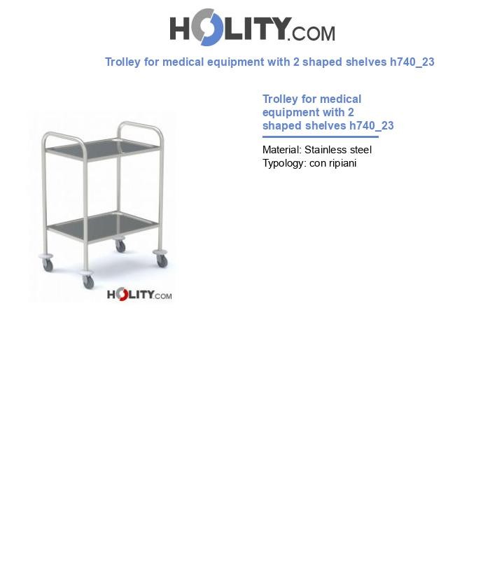 Trolley for medical equipment with 2 shaped shelves h740_23