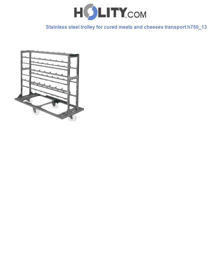 Stainless steel trolley for cured meats and cheeses transport h750_13