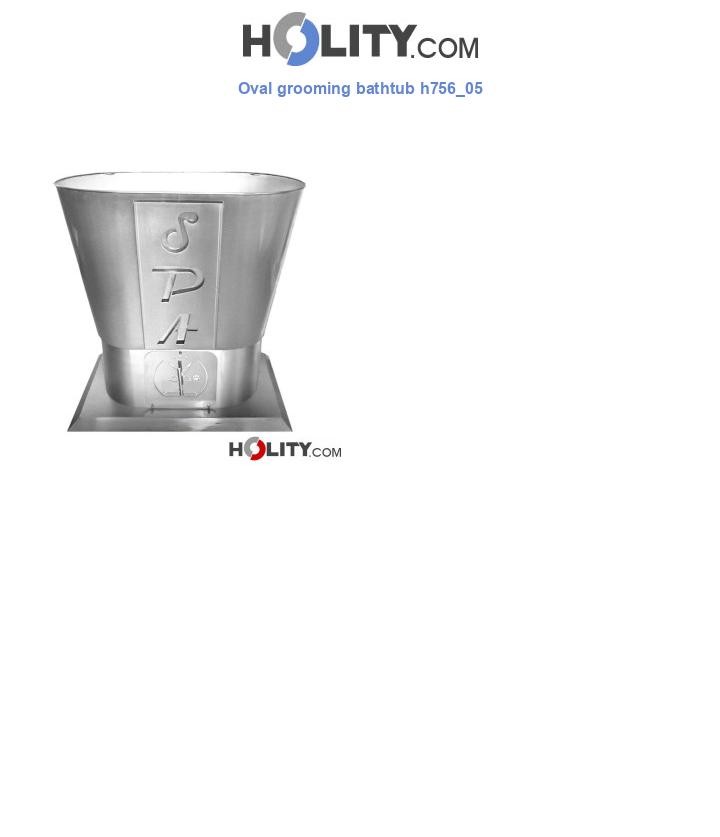 Oval grooming bathtub h756_05
