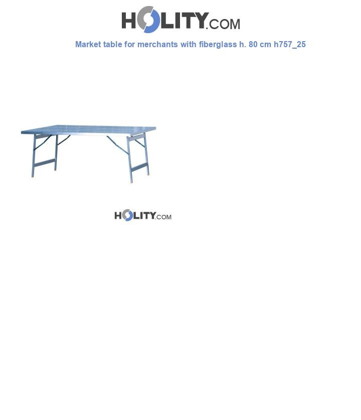 Market table for merchants with fiberglass h. 80 cm h757_25