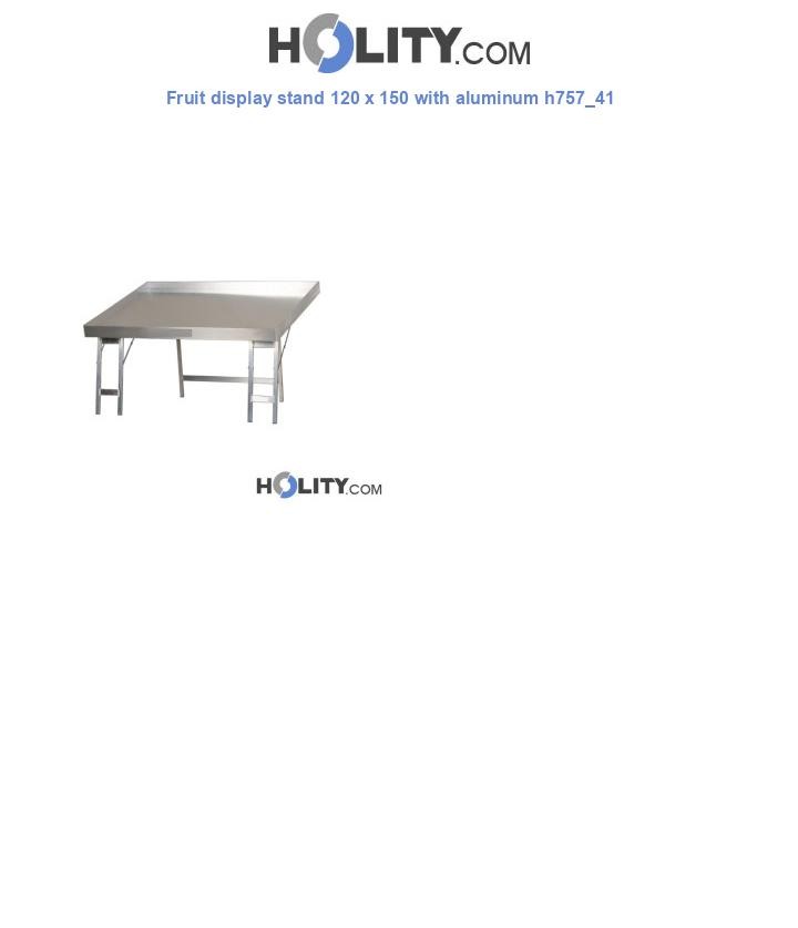 Fruit display stand 120 x 150 with aluminum h757_41