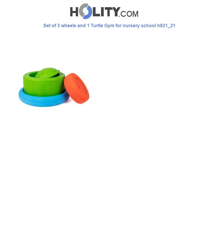 Set of 3 wheels and 1 Turtle Gym for nursery school h821_21