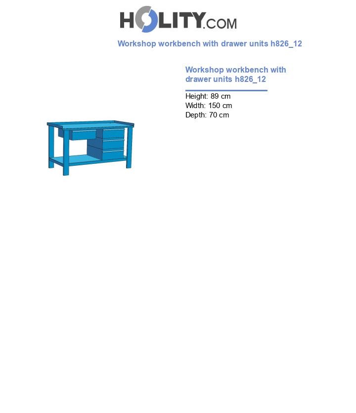 Workshop workbench with drawer units h826_12