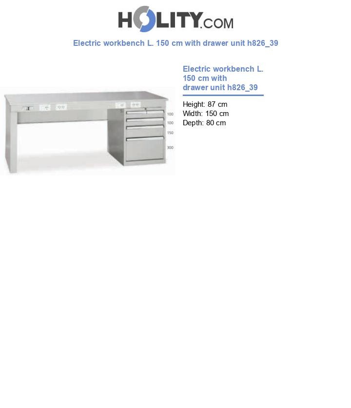 Electric workbench L. 150 cm with drawer unit h826_39
