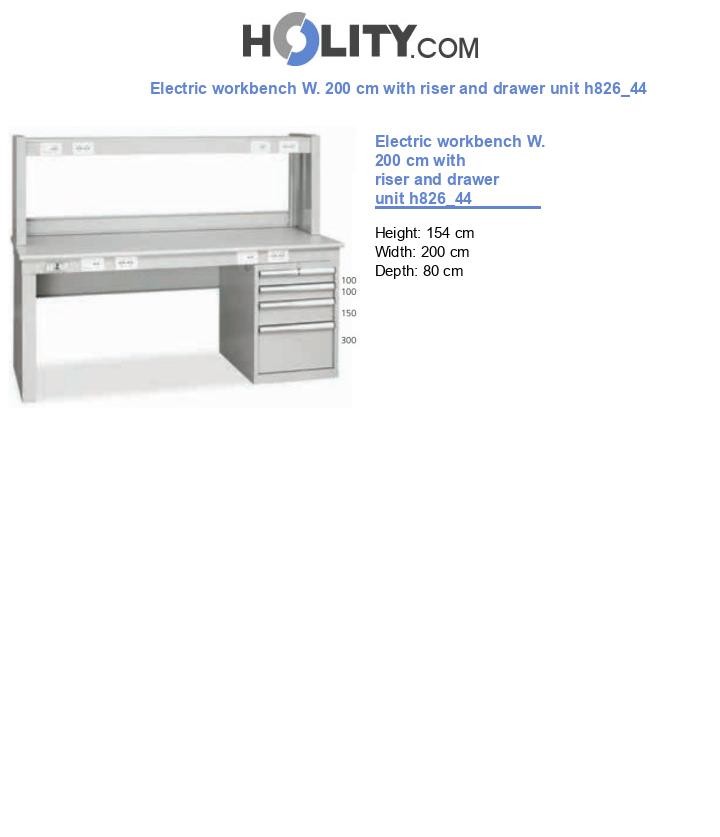 Electric workbench W. 200 cm with riser and drawer unit h826_44