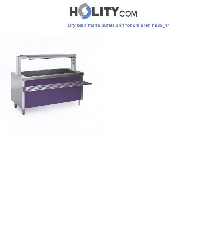 Dry bain-marie buffet unit for children h982_11