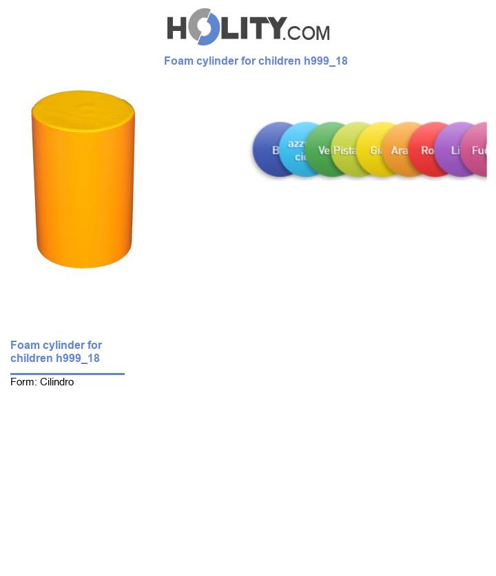 Foam cylinder for children h999_18